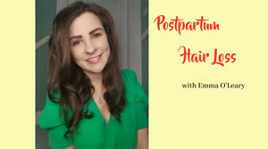 Postpartum Hair Loss - by Emma O'Leary